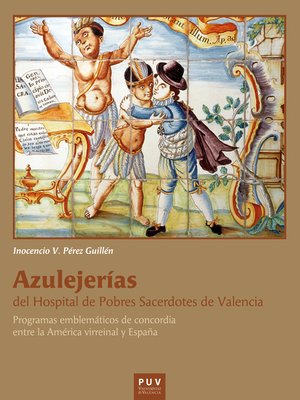 cover image of Azulejerías del Hospital de Pobres Sacerdotes de Valencia